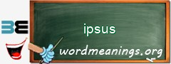 WordMeaning blackboard for ipsus